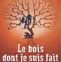Spectacles du Théâtre du Lycée Français de San Francisco : Le bois dont je suis fait