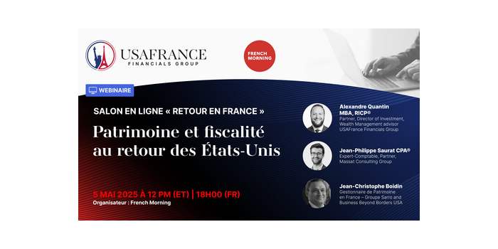 USAFrance Financials Group : Patrimoine et fiscalité au retour des US