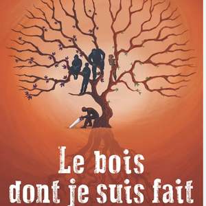 Spectacles du Théâtre du Lycée Français de San Francisco : Le bois dont je suis fait
